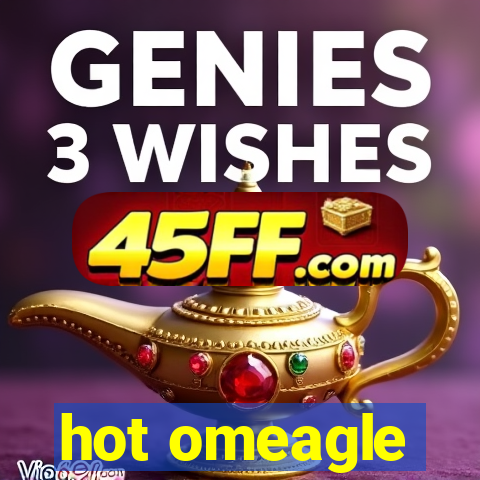 hot omeagle